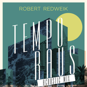 Robert Redweik - Tempo Raus (Acoustic Mix)