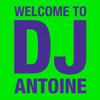 DJ Antoine - Welcome To DJ