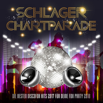 Various Artists - Schlager Chartparade (Die besten Discofox Hits 2017 für deine Fox Party 2018)
