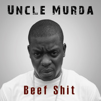 Uncle Murda - Beef Shit (Explicit)
