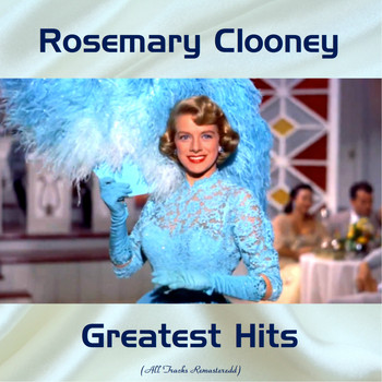 Rosemary Clooney - Rosemary Clooney Greatest Hits (All Tracks Remastered)