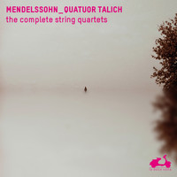 Talich Quartet - Mendelssohn: The Complete String Quartets