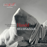 William Christie and les Arts Florissants - Handel: Belshazzar