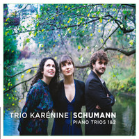 Trio Karénine - Schumann: Piano Trios 1 & 2