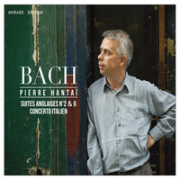 Pierre Hantaï - J. S. Bach: Suites Anglaises No. 2 & 6 - Concerto Italien