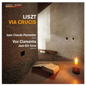 Vox Clamantis and Jean Claude Pennetier - Franz Liszt: Via crucis