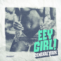 General Trix - Eey Girl!