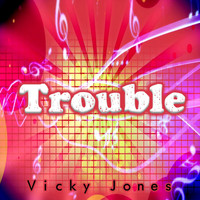 Vicky Jones - Trouble
