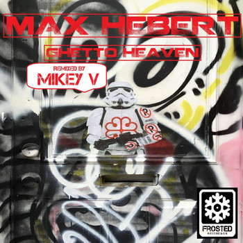 Max Hebert - Ghetto Heaven (Mikey V Remix)