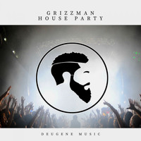 Grizzman - House Party