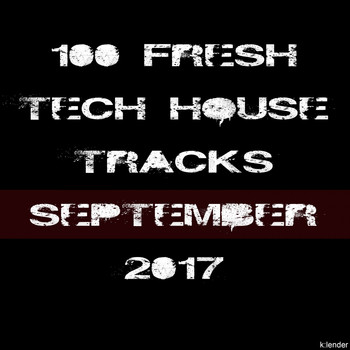 Various Artists - 100 Fresh Tech House Tracks September 2017