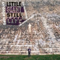 Dave Douglas - Little Giant Still Life (feat. The Westerlies & Anwar Marshall)