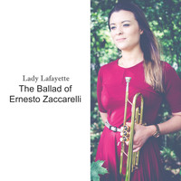 Lady Lafayette - The Ballad of Ernesto Zaccarelli