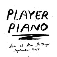 Player Piano - Player Piano Live at The state51 Factory