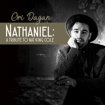 Ori Dagan - Nathaniel: A Tribute to Nat King Cole