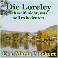 Eva-Maria Pieckert - Die Loreley - Ich weiß nicht was soll es bedeuten