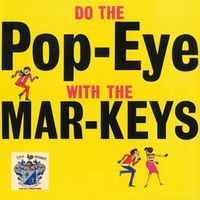 The Mar-Keys - Do the Pop-Eye