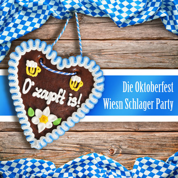 Various Artists - O'zapft is! Die Oktoberfest Wiesn Schlager Party (Explicit)