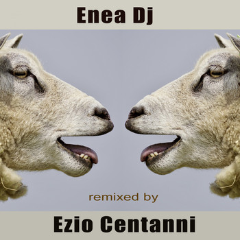 Enea Dj - Remixed by Ezio Centanni