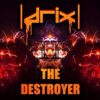 Drix - The Destroyer