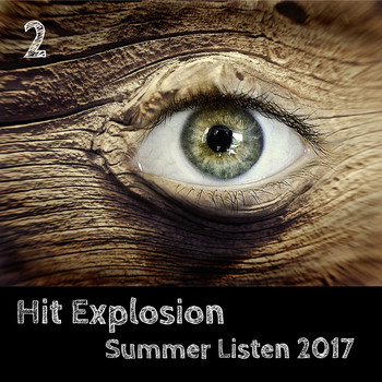 Various Artists - Hit Explosion Summer Listen 2017, Vol. 2 (Explicit)