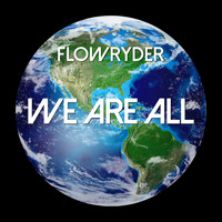 Flowryder - We Are All