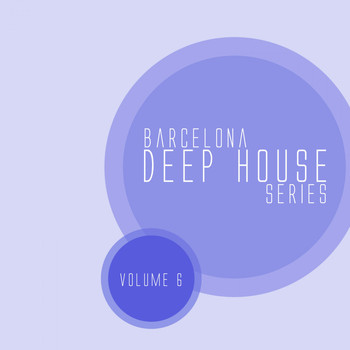 Various Artists - Barcelona Deep House Series, Vol. 06