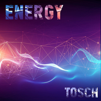 Tosch - Energy