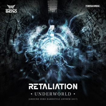 Retaliation - Underworld (Ground Zero Hardstyle Anthem 2017)
