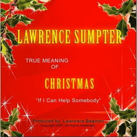 Lawrence Sumpter - The True Meaning of Christmas