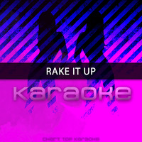 Chart Top Karaoke - Rake It Up (Originally Performed by Yo Gotti feat. Nicki Minaj) [Karaoke]