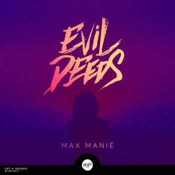 Max Manie - Evil Deeds EP