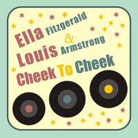 Ella Fitzgerald & Louis Armstrong - Cheek to Cheek