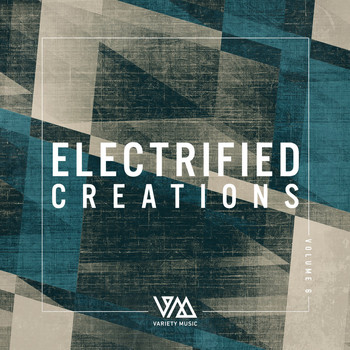 Various Artists - Electrified Creations, Vol. 6