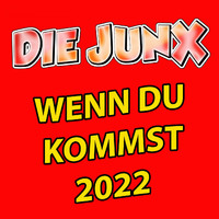 Die Junx - Wenn du kommst 2022
