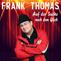 Frank Thomas - Auf der Suche nach dem Glück