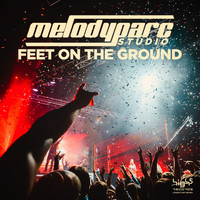 Melodyparc Studio - Feet on the Ground