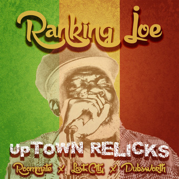 Roommate, Lost City, Ranking Joe - Uptown Relicks