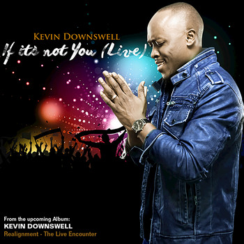 Kevin Downswell - If It's Not You (Live)