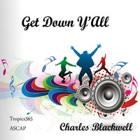 Charles Blackwell - Get Down Y'all