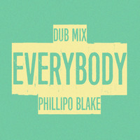 Phillipo Blake - Everybody (Dub Mix)