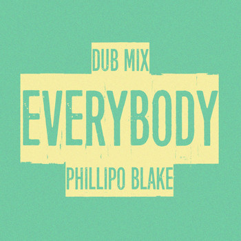 Phillipo Blake - Everybody (Dub Mix)