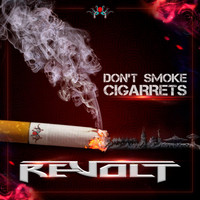Revolt - Dont Smoke Cigarrets