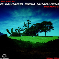 Psysun - O Mundo Sem Ninguem Remixes, Nova Era