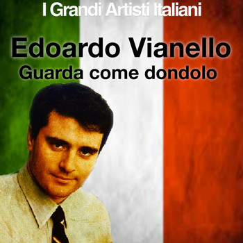 Edoardo Vianello - Guarda come dondolo (I Grandi Artisti Italiani)
