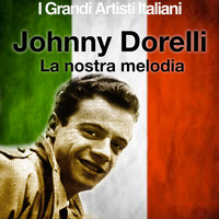 Johnny Dorelli - La nostra melodia (I Grandi Artisti Italiani)