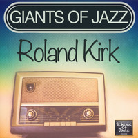 Roland Kirk - Giants of Jazz
