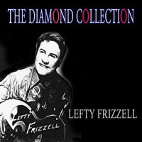 Lefty Frizzell - The Diamond Collection (Original Recordings)