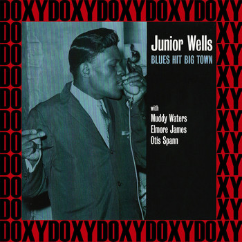 Junior Wells - Blues Hit Big Town, the 1953-54 Recordings (Hd Remastered, United Series Edition, Doxy Collection)