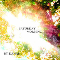 Danae - Saturday Morning